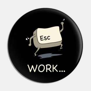 Escape Work (Dark) Pin