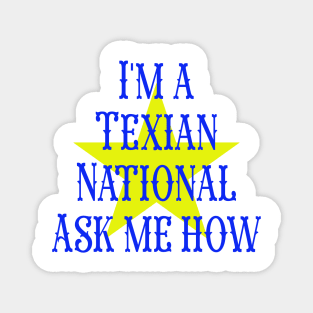 I am a Texian National Magnet