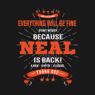 Everything will be fine Neal Is back T-Shirt