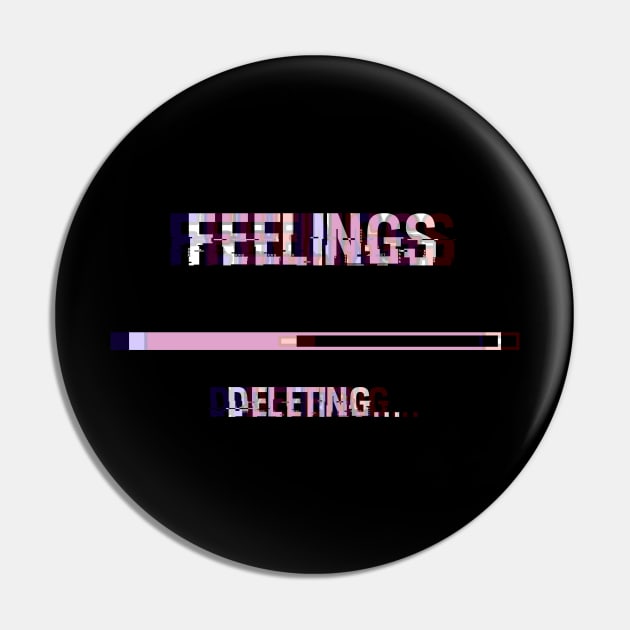 Deleting Feelings Pin by MigiDesu