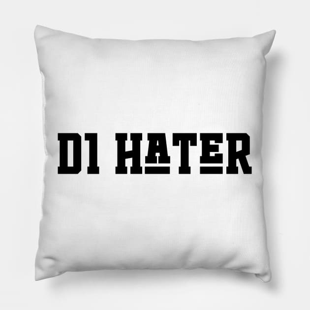 D1 Hater Pillow by RiseInspired