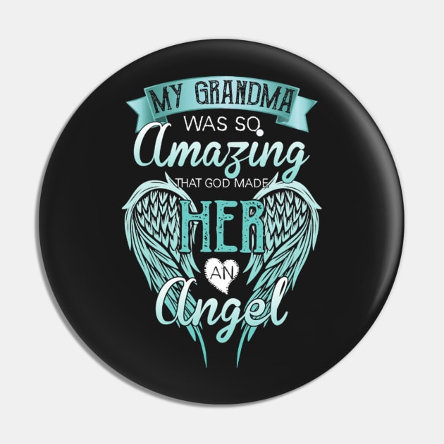 My Grandma Was So Amazing That God Made Her An Angel Pin by FogHaland86