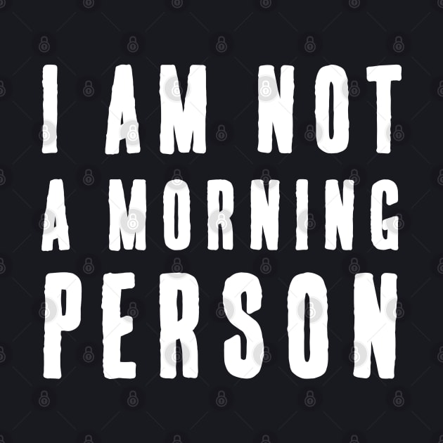 I am not a Morning Person Text Design by MasliankaStepan