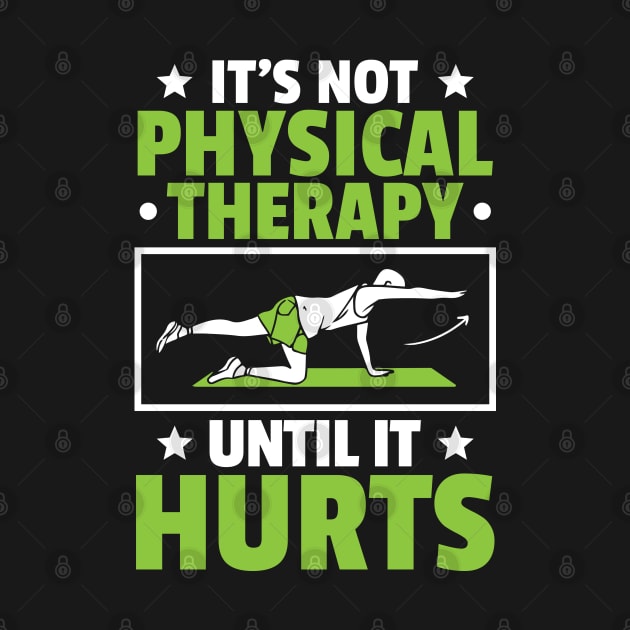 Physical Therapy Physical Therapist Physiotherapy by Krautshirts