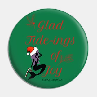 The Maven Medium- Glad Tide-ings of Joy Pin