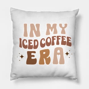 IN MY ICED COFFEE ERA Funny Coffee Quote Hilarious Sayings Humor Gift Pillow