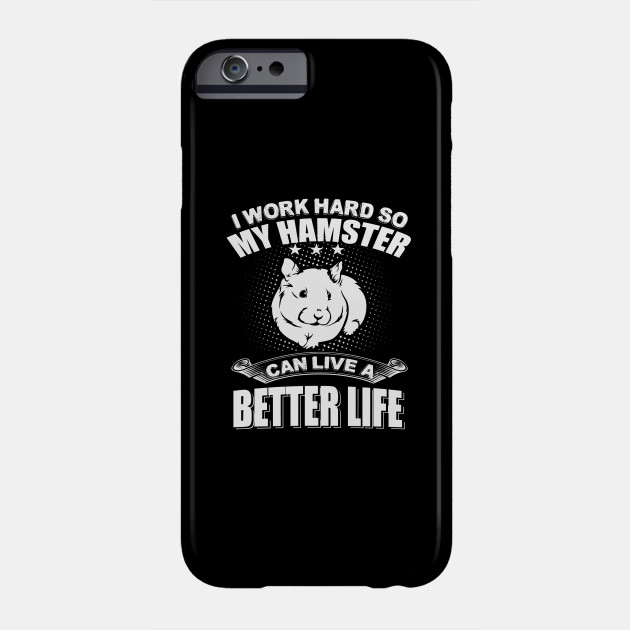 Work Hard My Hamster Live Better Hamster Phone Case Teepublic Последние твиты от xhamsterlive (@xhamsterlive). teepublic
