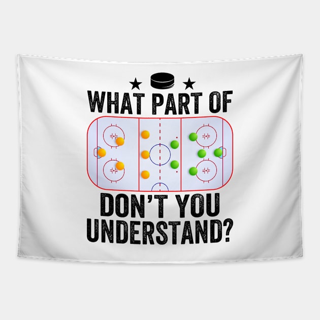 What Part Of You Don't Understand Funny Ice Hockey Coach Tapestry by DragonTees