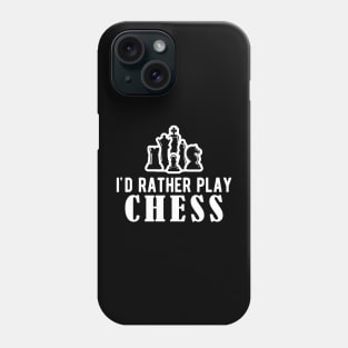 Chess - I'd rather be playing chess w Phone Case