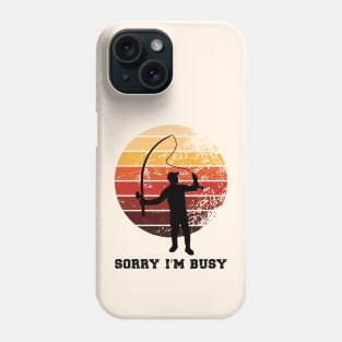 Sorry I'm busy Phone Case