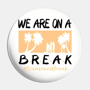 We Are On A Break Glasses Summer Break Viwe Groovy Summer Teacher Pin