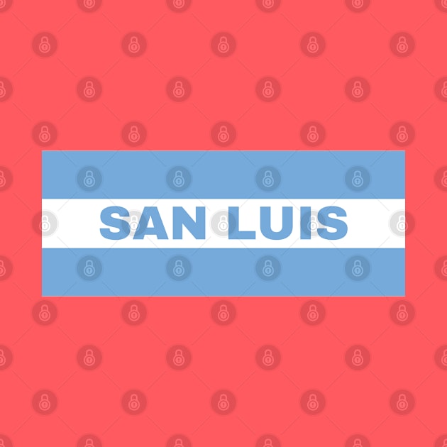 San Luis City in Argentina Flag by aybe7elf