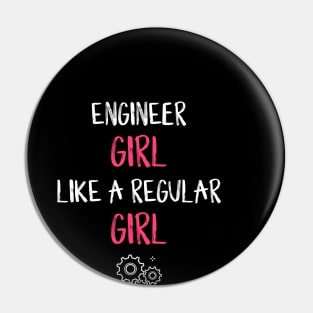 Engineer Girl Like A Regular Girl Pin