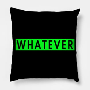 Whatever Pillow