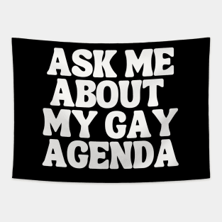 Ask Me About My Gay Agenda Tapestry