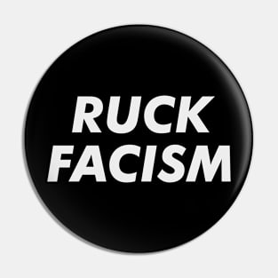 Ruck Facsim Fuck Racism Anti racist protest Gift Pin