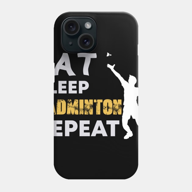 Eat Sleep badminton repeat T-shirts Phone Case by Teepublic t-shirts