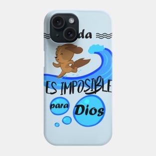 Nada es imposible para Dios Phone Case