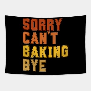 Sorry Can't Baking Bye Tapestry