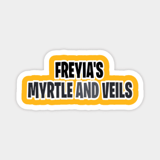 Freyia’s Myrtle and veils Magnet