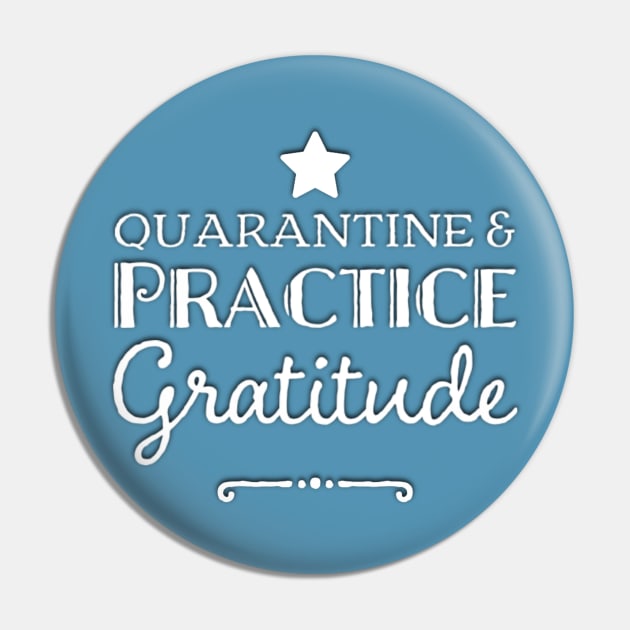 Quarantine and Practice Gratitude Grateful & Thankful Thanksgiving Gift Pin by Inspire Enclave
