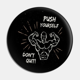 push yourself don't quit Pin