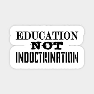 Education NOT Indoctrination Magnet