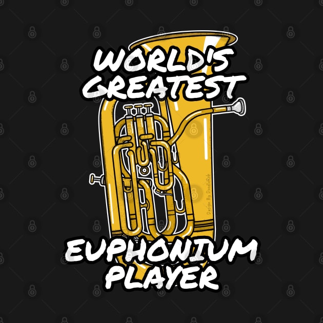 World's Greatest Euphonium Player Euphoniumist Brass Musician by doodlerob