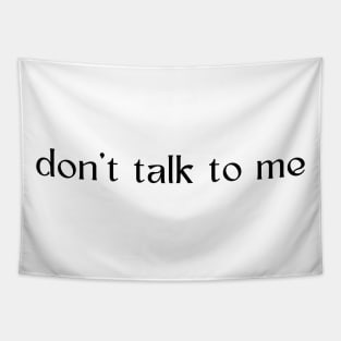 dont talk to me Tapestry