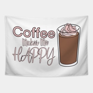 Coffee makes me happy Foodies Tapestry