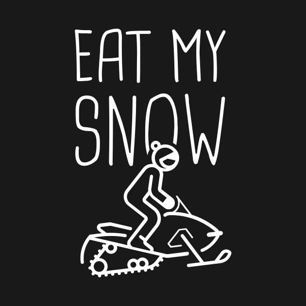 Eat My Snow - Funny Snowmobile Design by MeatMan