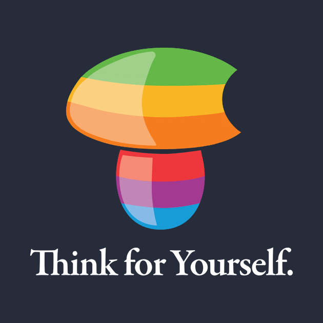 Think for Youself. Tee by NaturesGnosis