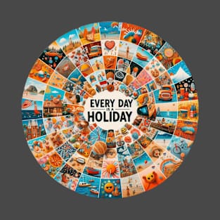 every day is holiday T-Shirt