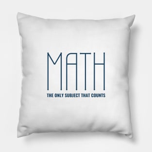 Funny Math Joke - The Only Subject That Counts Pillow
