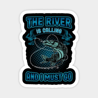 The River Is Calling and i must go Magnet