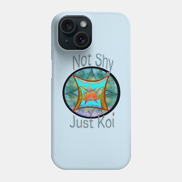 Not Shy - Just Koi Phone Case by Zenferren