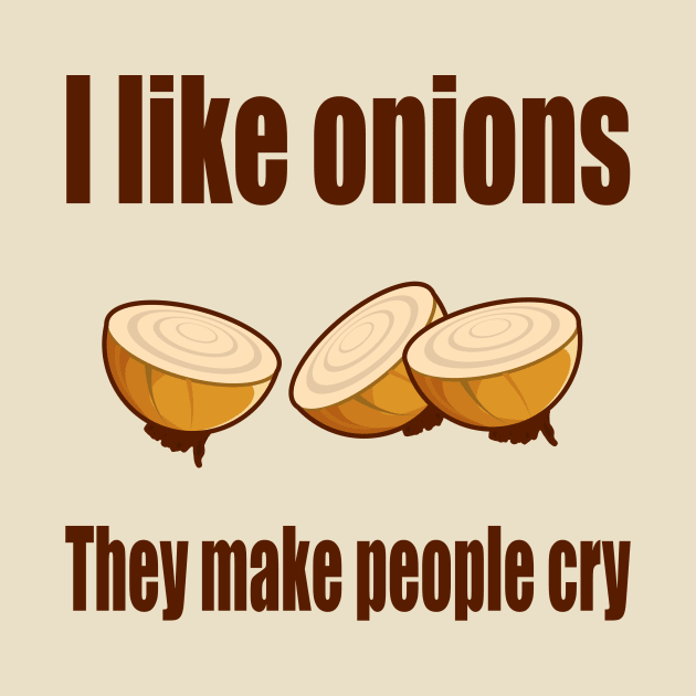 I Like Onions, They Make People Cry by FlashMac