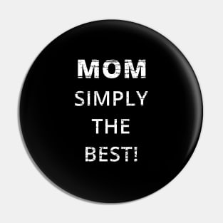 MOM SIMPLY THE BEST GIFT FOR MOTHER Pin