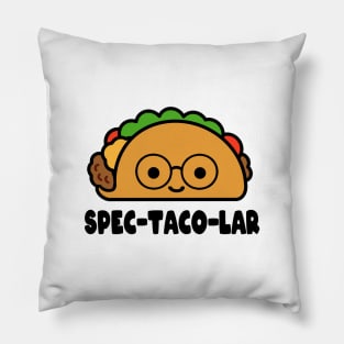 Spectacolar! Funny Taco Pun Pillow