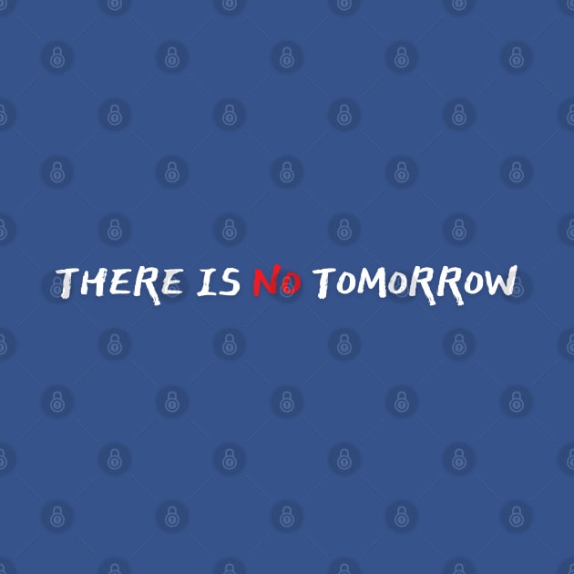 THERE IS NO TOMORROW CHAMP by Lolane