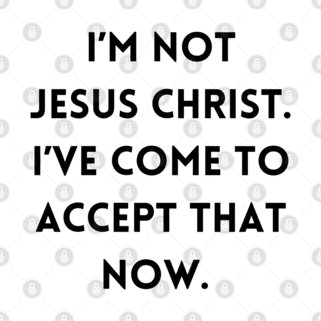 I’m not Jesus Christ by mywanderings