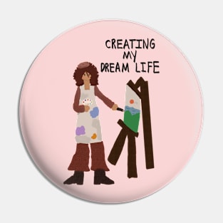 Creating my dream life Pin