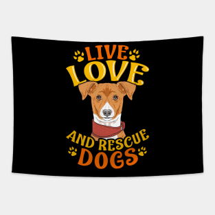 Cute & Funny Live, Love, Rescue Dogs Puppy Owners Tapestry