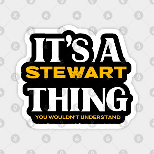 It's a Stewart Thing You Wouldn't Understand Magnet by victoria@teepublic.com