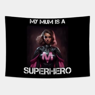 Mama Superhero - My Mum Is A Superhero 1 Tapestry