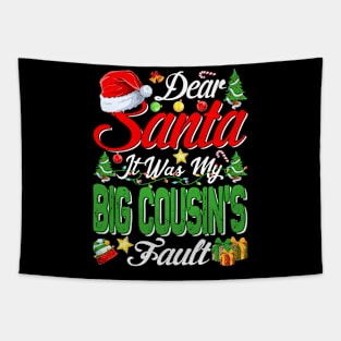 Dear Santa It Was My Big Cousins Fault Christmas Funny Chirtmas Gift Tapestry