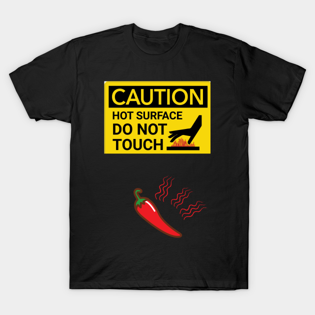 Discover Caution Hot Surface - Chilli - T-Shirt