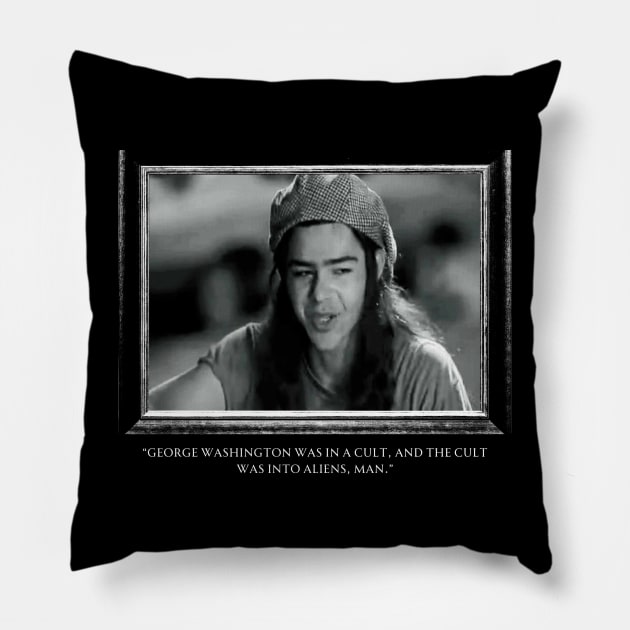 Dazed and Confused - George Washington was in a cult Pillow by Hanzolebot