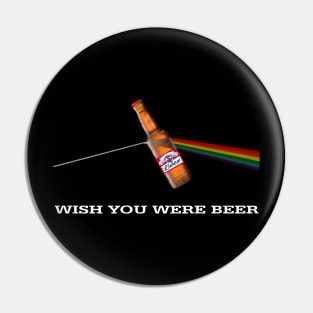 Wish You Were Beer - Prism Pin