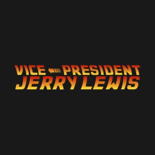 ...And Who's VP? Jerry Lewis? #2 T-Shirt